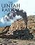 Uintah Railway: The Gilsonite Route