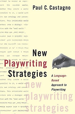 New Playwriting Strategies: A Language-Based Approach to Playwriting by