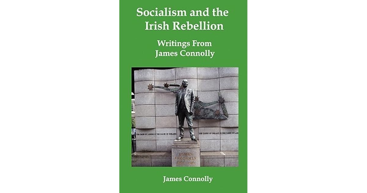 Socialism and the Irish Rebellion: Writings from James Connolly by