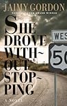 She Drove without Stopping: A Novel