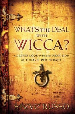 What's the Deal With Wicca?: A Deeper Look into the Dark Side of Today's Witchcraft (Paperback)