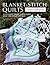Blanket Stitch Quilts by Lynne Edwards
