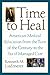 Time to Heal by Kenneth M. Ludmerer