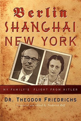 Berlin-Shanghai-New York: My Family's Flight From Hitler (Paperback)