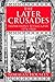 The Later Crusades, 1274-1580: From Lyons to Alcazar