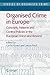 Organised Crime in Europe: Concepts, Patterns and Control Policies in the European Union and Beyond (Studies of Organized Crime, 4)