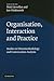 Organisation, Interaction and Practice: Studies of Ethnomethodology and Conversation Analysis