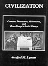 Civilization: Contents, Discontents, Malcontents, and Other Essays in Social Theory (Studies in American Sociology)