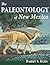 The Paleontology of New Mexico