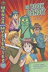 The Book Bandit: A Mystery with Geometry (Manga Math Mysteries) The Book Bandit: A Mystery with Geometry (Manga Math Mysteries)
