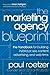 The Marketing Agency Blueprint: The Handbook for Building Hybrid PR, SEO, Content, Advertising, and Web Firms
