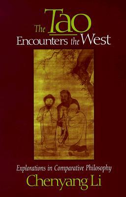 The Tao Encounters the West: Explorations in Comparative Philosophy (Chinese Philosophy Culture)