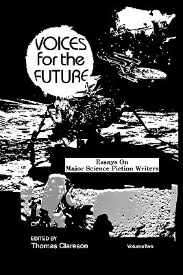 Voices for the Future: Essays on Major Science Fiction Writers (Volume 2)