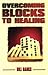 Overcoming Blocks to Healing