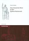 Das romische Heer in der Spaten Kaiserzeit: Aus dem Franzosischen von Antje und Gottfried Kolde (German Edition)