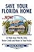 Save Your Florida Home ... ...