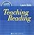 Teaching Reading: A Complete Resource for Grades 4 and Up