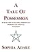 A Tale Of Possession: A Tru...