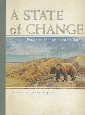 A State of Change: Forgotten Landscapes of California (Hardcover)