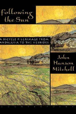 Following the Sun: A Bicycle Pilgrimage From Andalusia to the Hebrides (Hardcover)