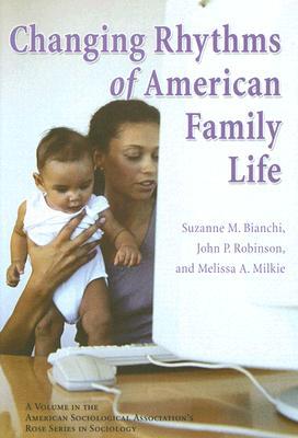 Changing Rhythms of American Family Life (Hardcover)