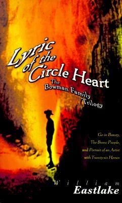 Lyric of the Circle Heart: The Bowman Family Trilogy (American Literature)