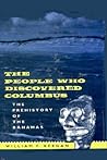 The People Who Discovered Columbus: The Prehistory of the Bahamas (Florida Museum of Natural History: Ripley P. Bullen Series)