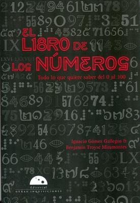 El libro de los números. Todo lo que quiere saber del 0 al 100 (Spanish Edition)