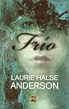 Frío by Laurie Halse Anderson