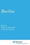 Bacillus (Biotechnology Handbooks, 2) Bacillus (Biotechnology Handbooks, 2)