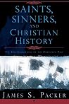 Saints, Sinners, and Christian History: The Contradictions of the Christian Past Saints, Sinners, and Christian History: The Contradictions of the Christian Past