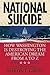 National Suicide: How Washi...