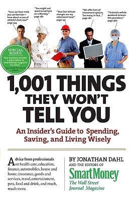 1,001 Things They Won't Tell You: An Insider s Guide to Spending, Saving, and Living Wisely (Paperback)