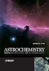 Astrochemistry: From Astronomy to Astrobiology Astrochemistry: From Astronomy to Astrobiology