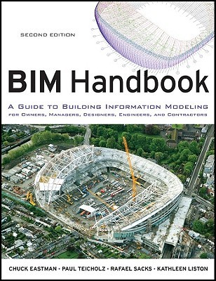BIM Handbook: A Guide to Building Information Modeling for Owners, Managers, Designers, Engineers and Contractors (Hardcover)