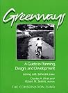 Greenways: A Guide To Planning Design And Development