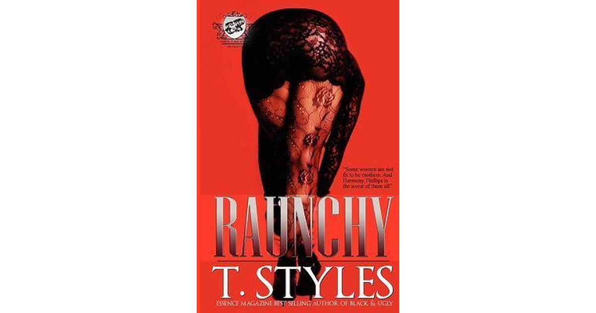 Raunchy by T. Styles