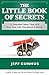 The Little Book Of Secrets: 12 Essential Ideas To Give Your Life The Boost It Needs