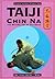 Taiji Chin Na: The Seizing ...