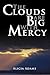 The Clouds Are Big With Mercy