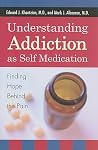 Understanding Addiction as Self Medication: Finding Hope Behind the Pain