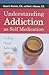 Understanding Addiction as Self Medication: Finding Hope Behind the Pain