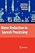 Noise Reduction in Speech Processing (Springer Topics in Signal Processing, 2)