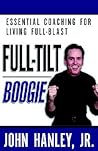 Full-Tilt Boogie: Essential Coaching For Living Full-Blast