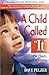 A Child Called "It" by Dave Pelzer