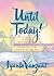 Until Today! by Iyanla Vanzant