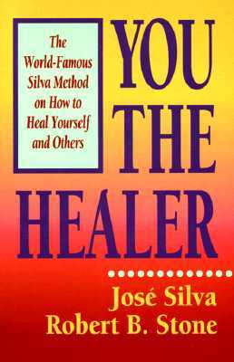 You the Healer: The World-Famous Silva Method on How to Heal Yourself and Others (Paperback)