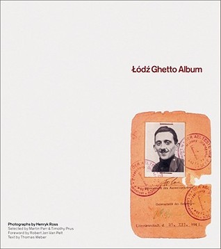 Henryk Ross: Lodz Ghetto Album (Hardcover)