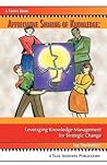 Appreciative Sharing of Knowledge: Leveraging Knowledge Management for Strategic Change (Focus Book)
