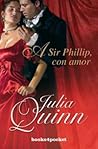 A Sir Phillip, con amor by Julia Quinn
